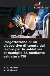 Progettazione di un dispositivo di tenuta del lavoro per la saldatura di maniglie SS mediante saldatura TIG