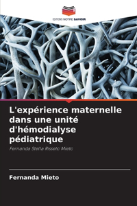 L'expérience maternelle dans une unité d'hémodialyse pédiatrique