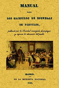 Manual para los maestros de escuelas de parvulos (Spanish Edition)