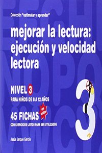 Mejorar la lectura : ejecucion y velocidad lectora : nivel 3 : para ninos de 8 a 12 anos