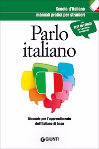 Parlo Italiano. Manuale per l'apprendimento dell'italiano di base