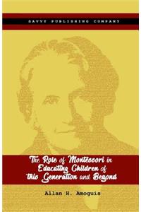 Role of Montessori in Educating Children of this Generation and Beyond