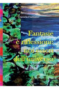 Fantasie e riflessioni: noi esseri dell'universo