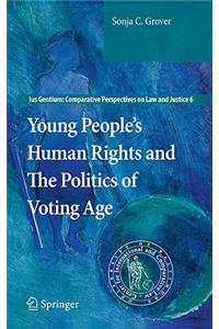 Young People's Human Rights and the Politics of Voting Age