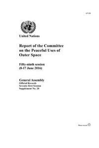 Report of the Committee on the Peaceful Uses of Outer Space: Fifty-Ninth Session (8-17 June 2016)