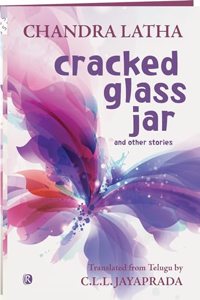 Ratna Books - Cracked Glass Jar and other stories by Chandra Latha and Translated by C.L.L. Jayaprada