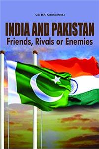 India And Pakistan Friends, Rivals Or Enemies