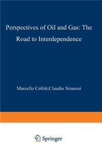 Perspectives of Oil and Gas: The Road to Interdependence