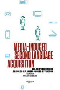 Media-Induced Second Language Acquisition