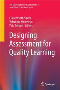 Designing Assessment for Quality Learning