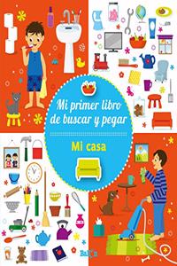 MI CASA - Mi primer libro de buscar y pegar