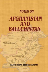 Notes on Afghanistan and Baluchistan