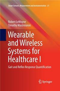 Wearable and Wireless Systems for Healthcare I