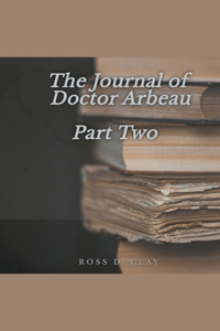 Journal of Doctor Arbeau Part Two