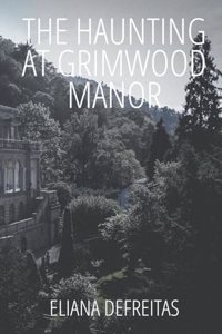 Haunting at Grimwood Manor