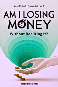 Am I Losing Money Without Realizing It?