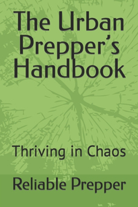 Urban Prepper's Handbook