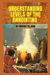 Understanding Levels of the Annointing