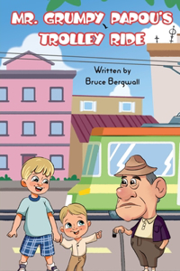 Mr Grumpy Papou's Trolley Ride