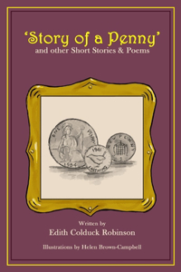 Story of a Penny: and other Short Stories & Poems