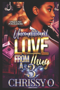 Unconditional Love From a Thug 3