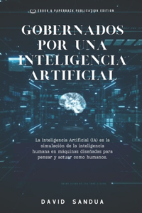 Gobernados Por Una Inteligencia Artificial