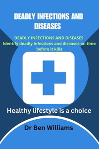 Deadly Infections and Diseases