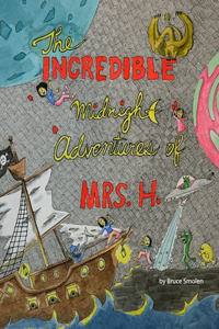 The Incredible Midnight Adventures of Mrs. H.