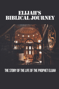 Elijah's Biblical Journey