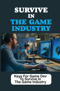Survive In The Game Industry