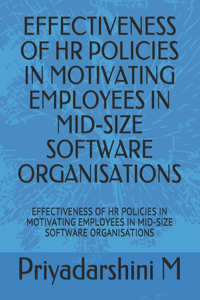 Effectiveness of HR Policies in Motivating Employees in Mid-Size Software Organisations