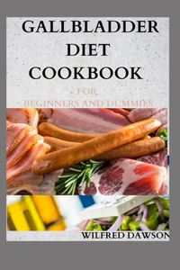 Gallbladder Diet Cookbook for Beginners and Dummies