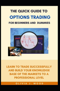 Quick Guide To Options Trading For Beginners And Dummies