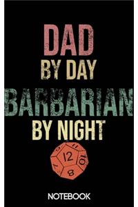 Dad by Day Barbarian by Night Notebook (100 pages)