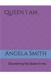 Queen I am