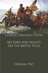 My Days and Nights on the Battle-Field