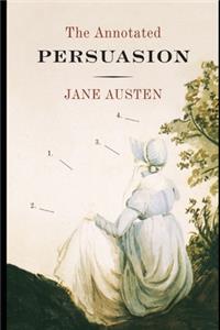 Persuasion (Annotated & Illustrated) Unabridged Detailed Annotations