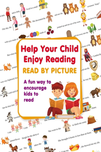 Help Your Child Enjoy Reading. Read By Picture
