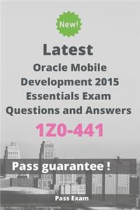 Latest Oracle Mobile Development 2015 Essentials Exam 1Z0-441 Questions and Answers