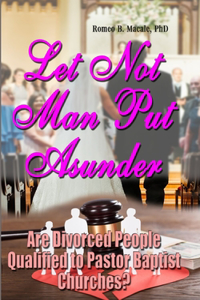 Let Not Man Put Asunder