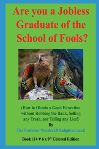 Are you a Jobless Graduate of the School of Fools?