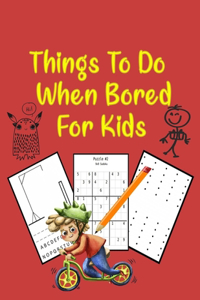 Things to Do When Bored for kids