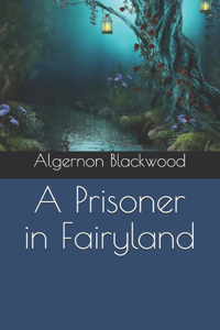 A Prisoner in Fairyland