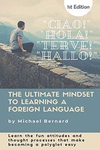 Ultimate Mindset to Learning a Foreign Language