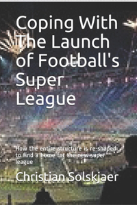 Coping With The Launch of Football's Super League