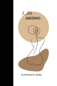 I am arising