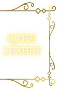 Quiet Luxury