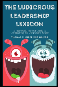 Ludicrous Leadership Lexicon