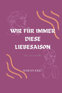 Für Immer Uns Diese Liebessaison