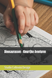 Dinosaurussen - Kleurrijke Avonturen